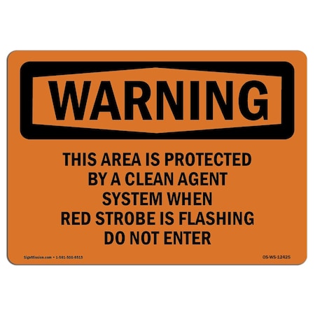 Signmission Safety Sign, OSHA WARNING, 7" Height, Aluminum, This Area Is Protected By A Clean Agent, Landscape OS-WS-A-710-L-12425